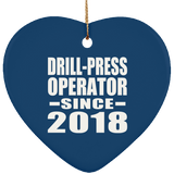Drill-Press Operator Since 2018 - Heart Ornament