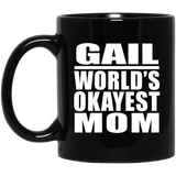Gail World's Okayest Mom - 11 Oz Coffee Mug Black