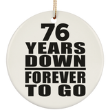 76th Anniversary 76 Years Down Forever to Go - Circle Ornament