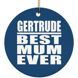 Gertrude Best Mum Ever - Circle Ornament