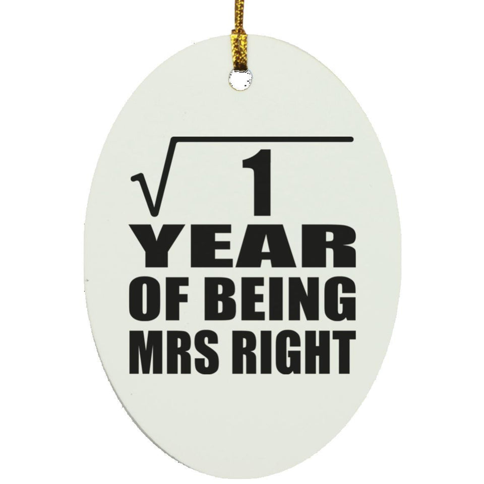 1st Anniversary Square Root of 1 Year of Being Mrs Right - Oval Ornament