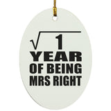 1st Anniversary Square Root of 1 Year of Being Mrs Right - Oval Ornament