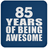 85th Birthday 85 Years Of Being Awesome - Drink Coaster