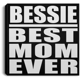 Bessie Best Mom Ever - Canvas Square