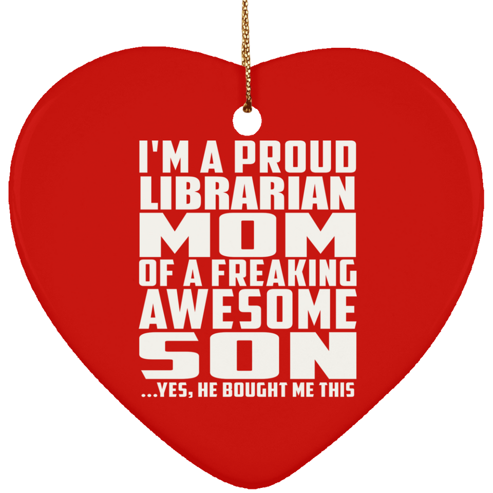 Proud Librarian Mom Of Awesome Son - Heart Ornament
