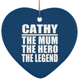 Cathy The Mum The Hero The Legend - Heart Ornament