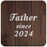 Father Since 2024 - Drink Coaster D
