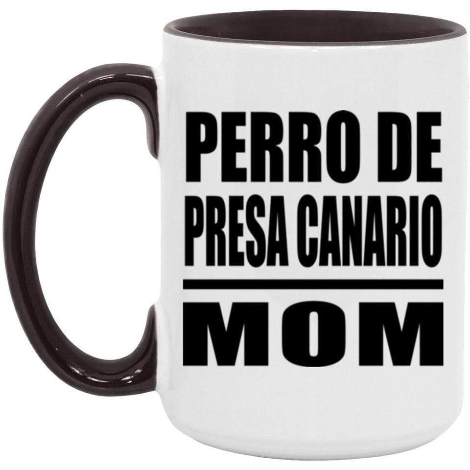 Perro De Presa Canario Mom - 15oz Accent Mug Black