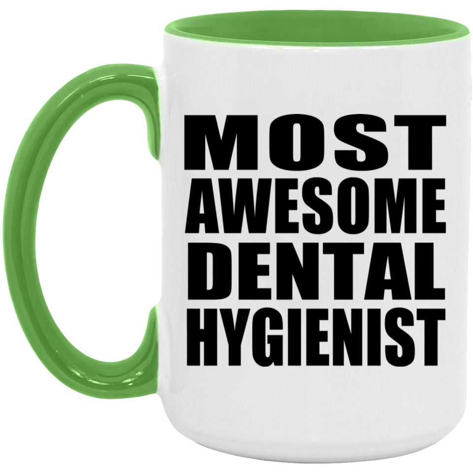 Most Awesome Dental Hygienist - 15oz Accent Mug Green