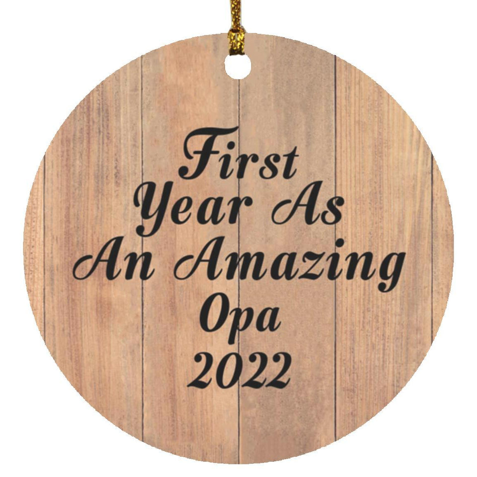 First Year As An Amazing Opa 2022 - Circle Ornament C