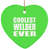 Coolest Welder Ever - Heart Ornament