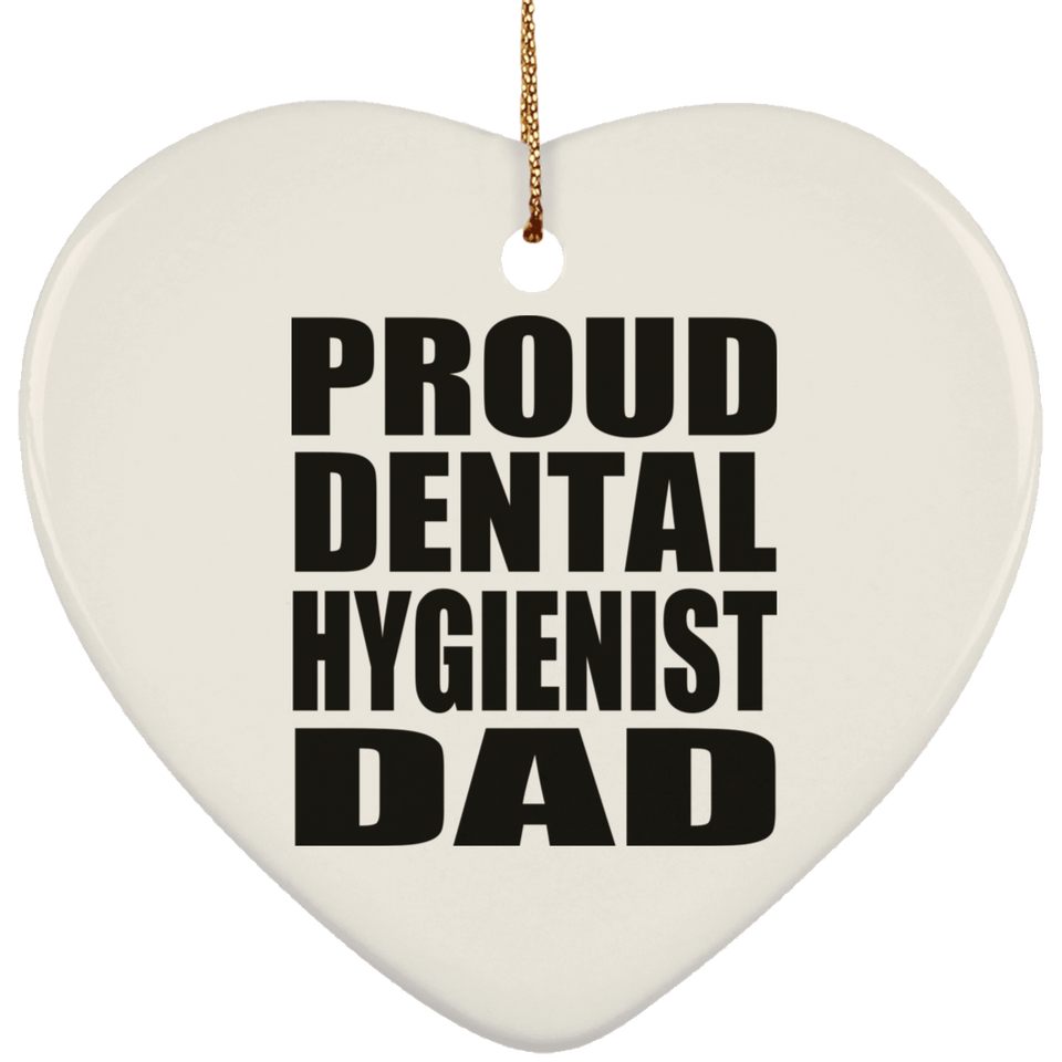Proud Dental Hygienist Dad - Heart Ornament