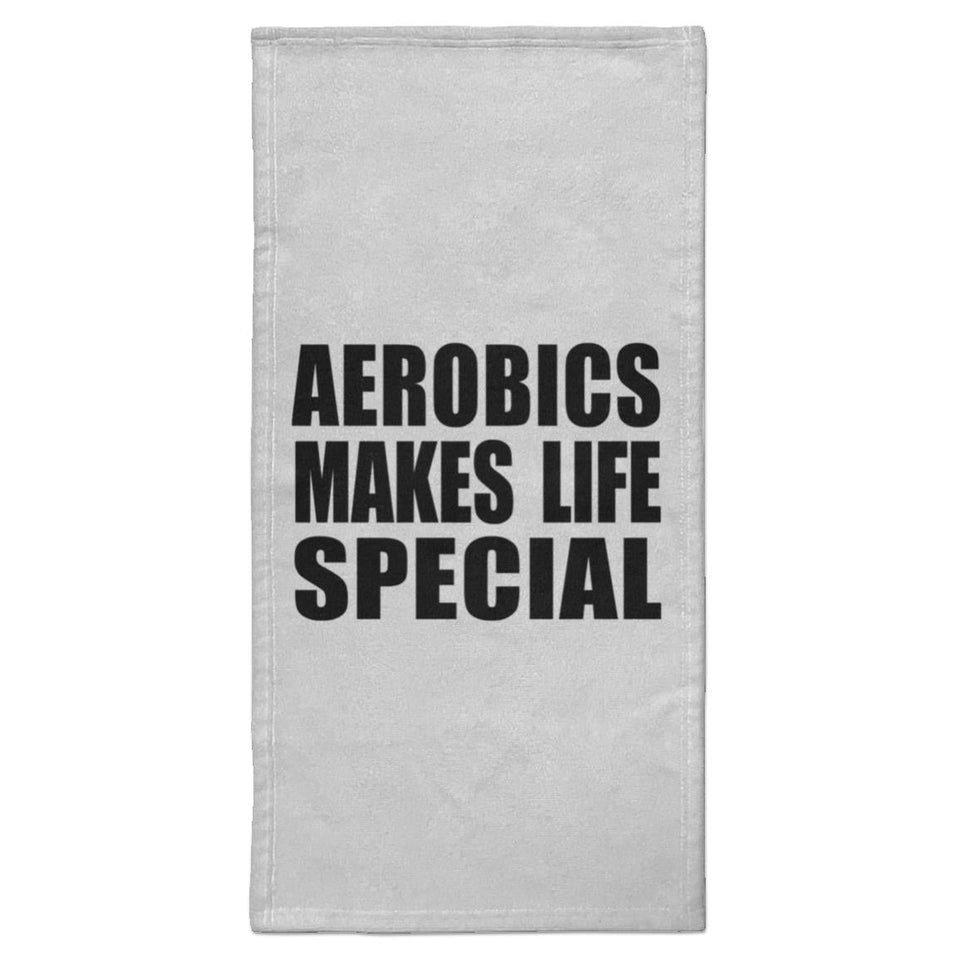 Aerobics Makes Life Special - Hand Towel