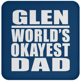 Glen World's Okayest Dad - Drink Coaster