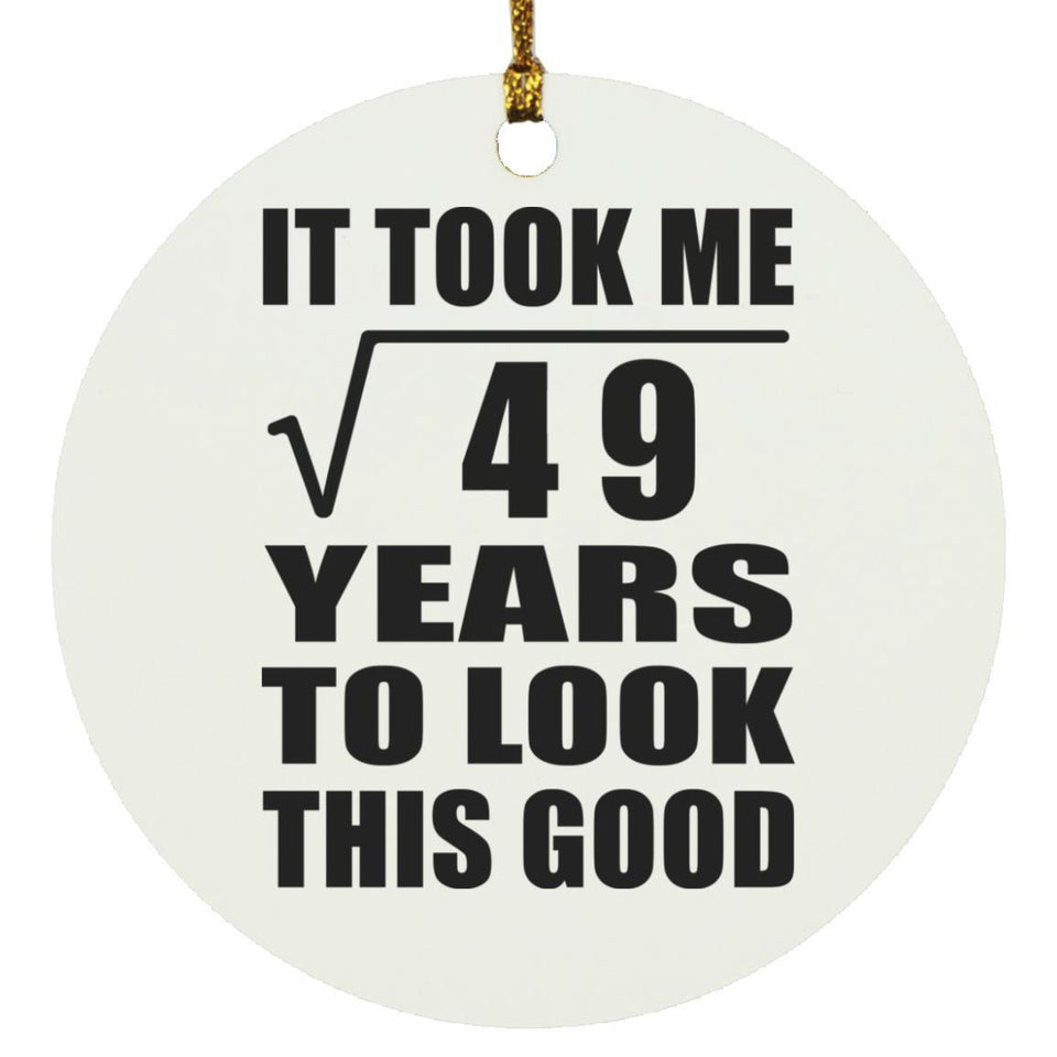 7th Birthday Took Square Root of 49 Years To Look Good - Circle Ornament