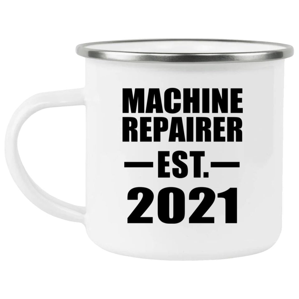 Machine Repairer Established EST. 2021 - 12oz Camping Mug