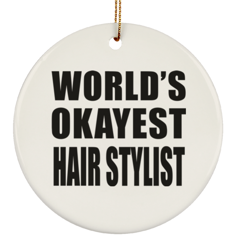 World's Okayest Hair Stylist - Circle Ornament