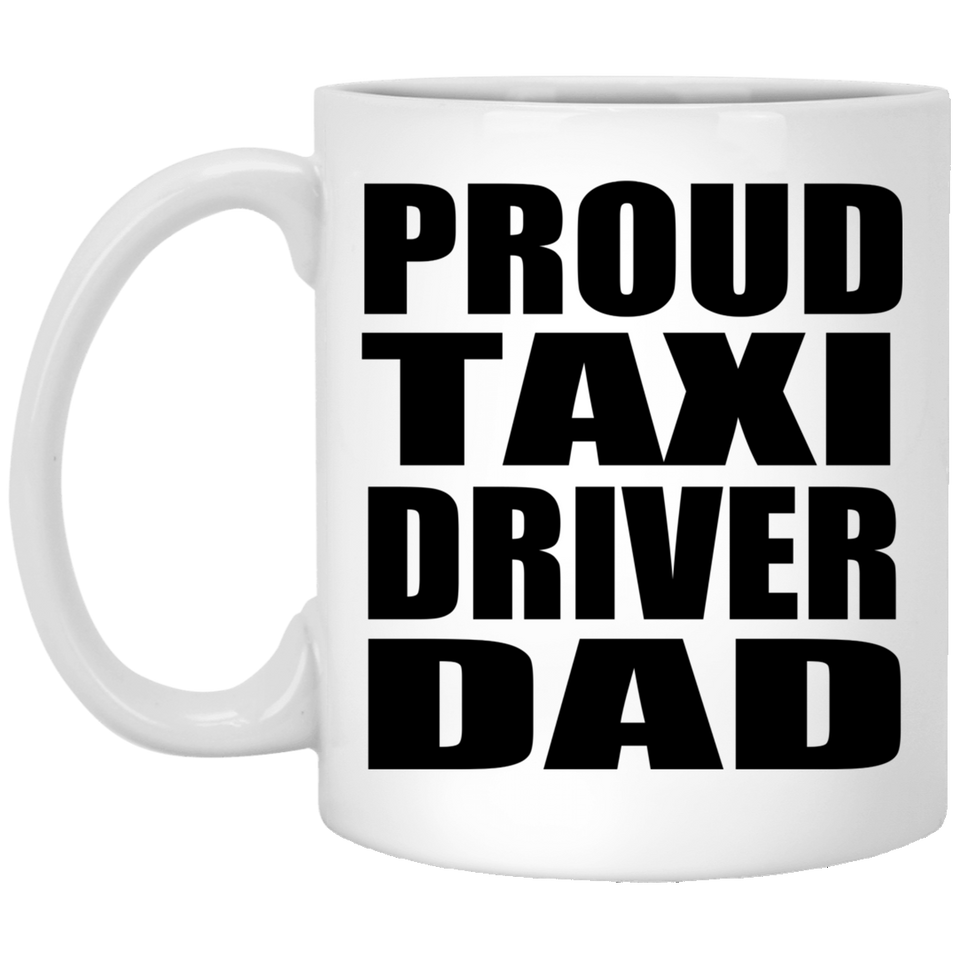 Proud Taxi Driver Dad - 11oz Coffee Mug