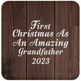 First Christmas As An Amazing Grandfather 2023 - Drink Coaster D