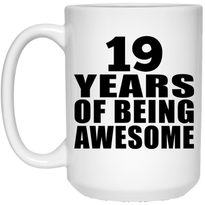 19th Birthday 19 Years Of Being Awesome - 15 Oz Coffee Mug