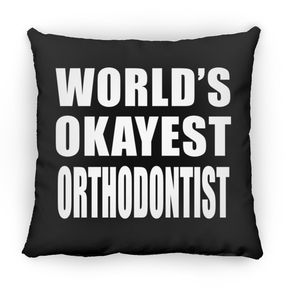 World's Okayest Orthodontist - Throw Pillow Black