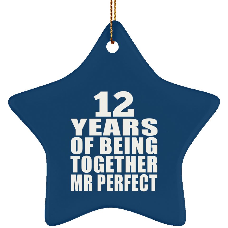 12th Anniversary 12 Years Of Being Mr Perfect - Star Ornament
