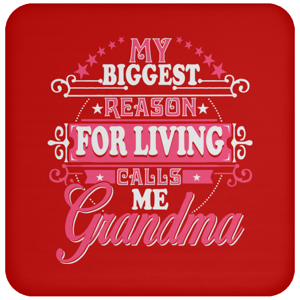 My Biggest Reason For Living Calls Me Grandma - Drink Coaster