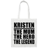 Kristen The Mum The Hero The Legend - Tote Bag White