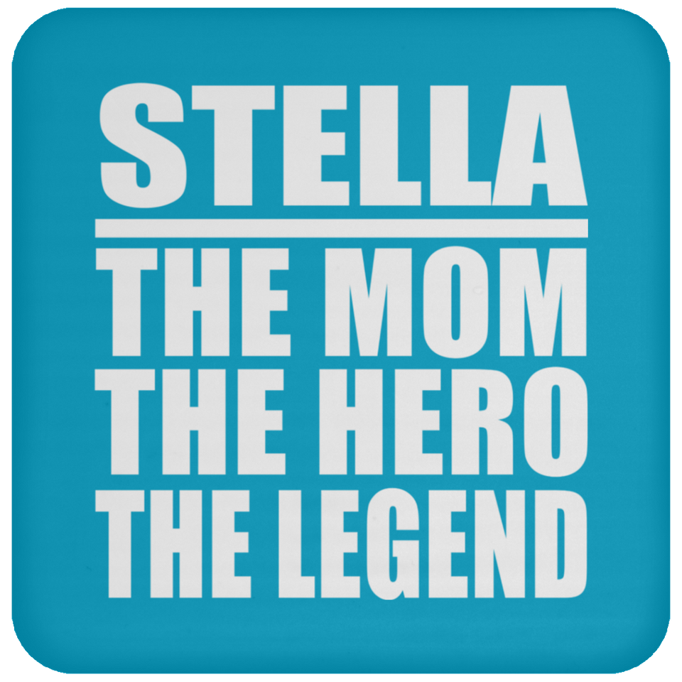 Stella The Mom The Hero The Legend - Drink Coaster