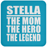 Stella The Mom The Hero The Legend - Drink Coaster