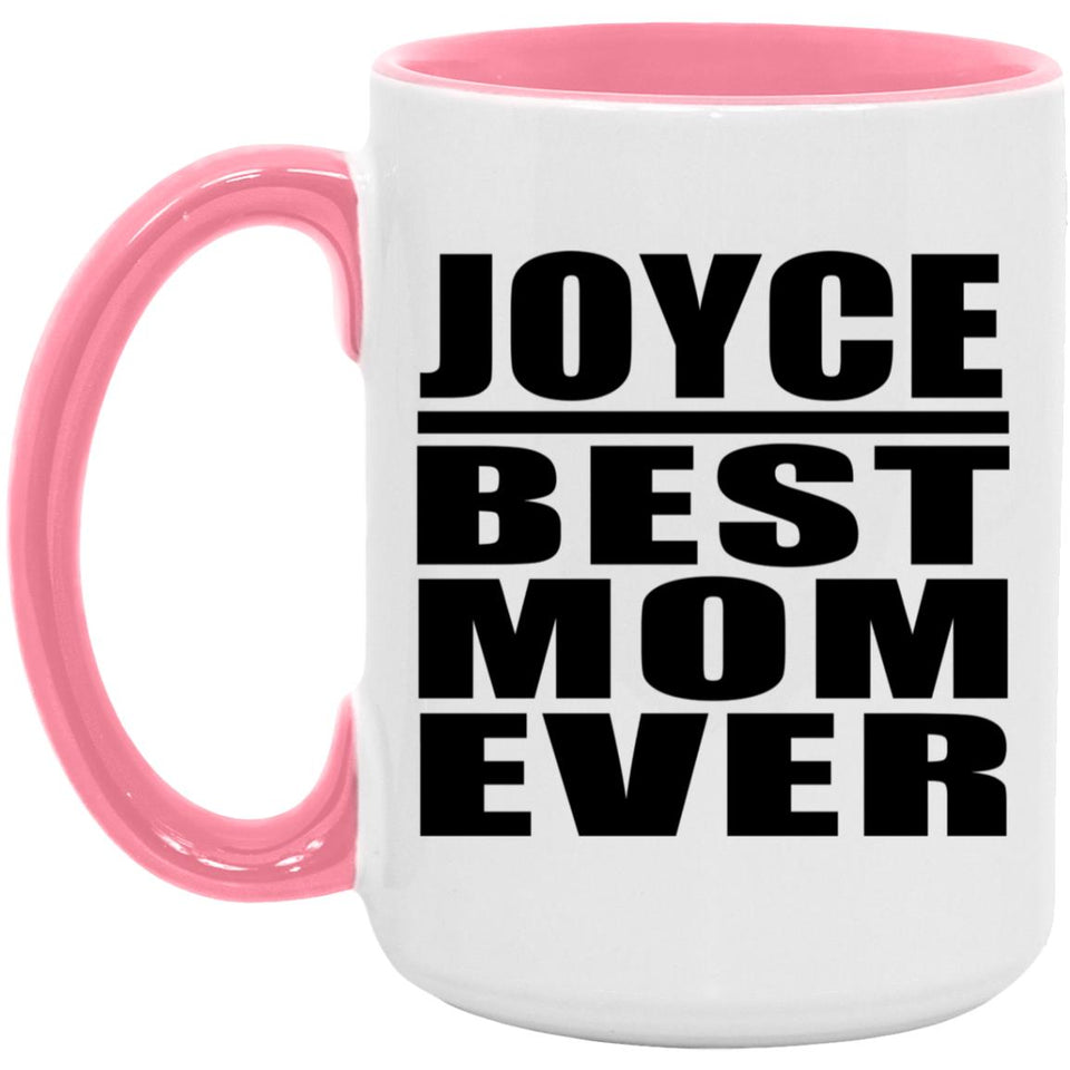 Joyce Best Mom Ever - 15oz Accent Mug Pink