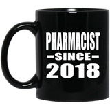 Pharmacist Since 2018 - 11 Oz Coffee Mug Black