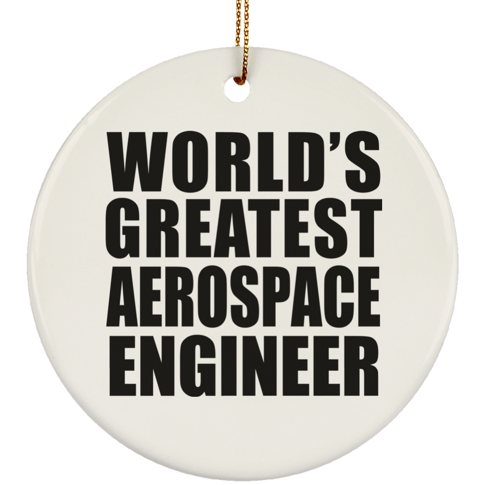 World's Greatest Aerospace Engineer - Circle Ornament