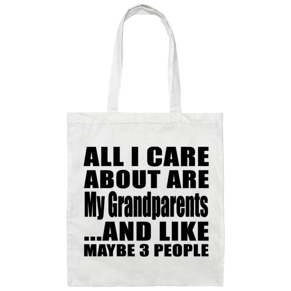 All I Care About Is My Grandparents - Tote Bag White