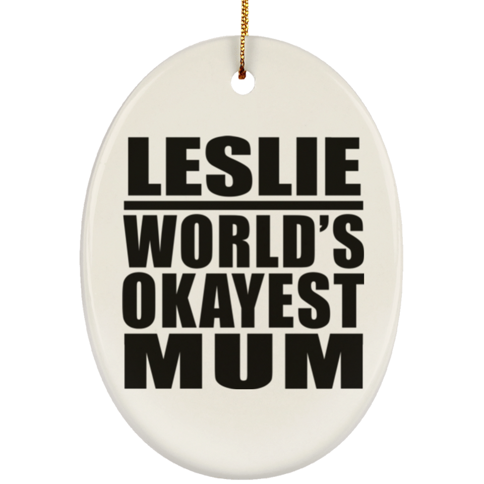 Leslie World's Okayest Mum - Oval Ornament