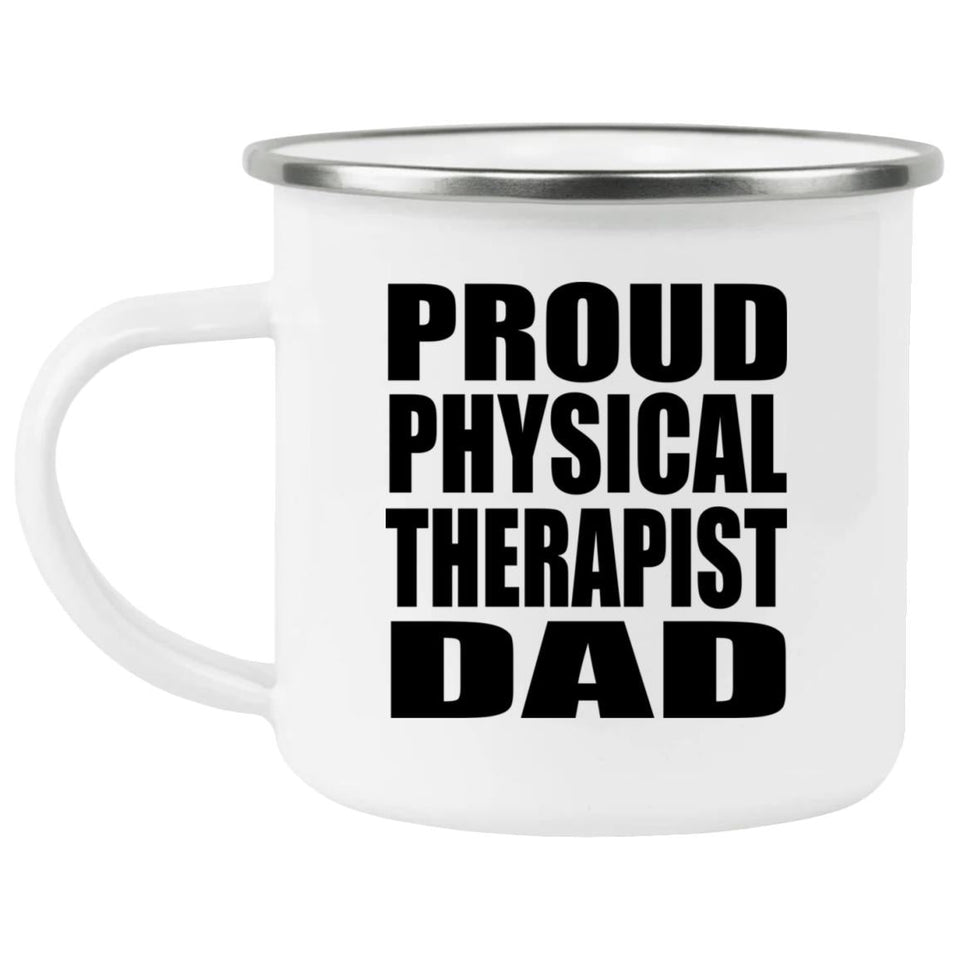 Proud Physical Therapist Dad - 12oz Camping Mug