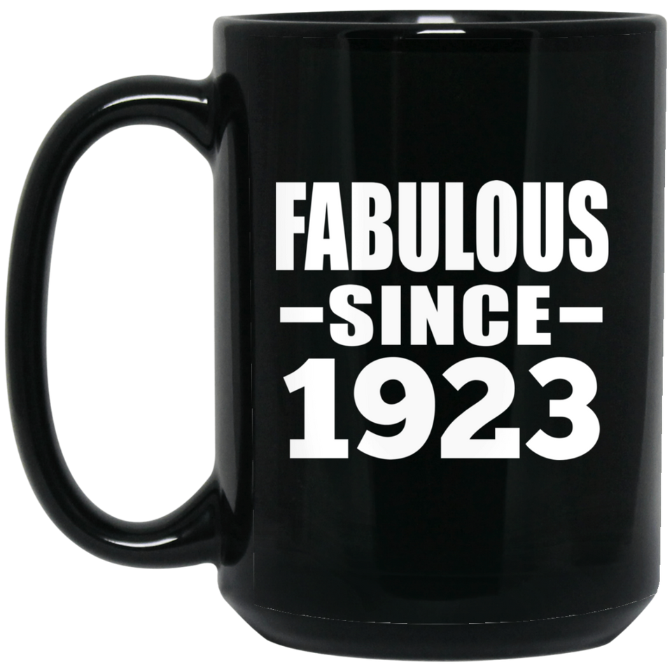 101st Birthday Fabulous Since 1923 - 15 Oz Coffee Mug Black