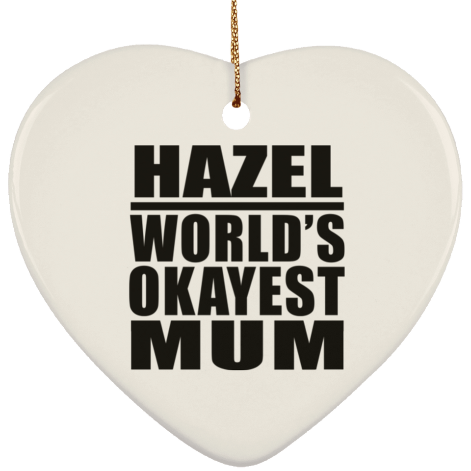 Hazel World's Okayest Mum - Heart Ornament