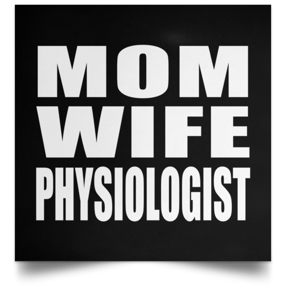 Mom Wife Physiologist - Poster Square