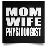 Mom Wife Physiologist - Poster Square