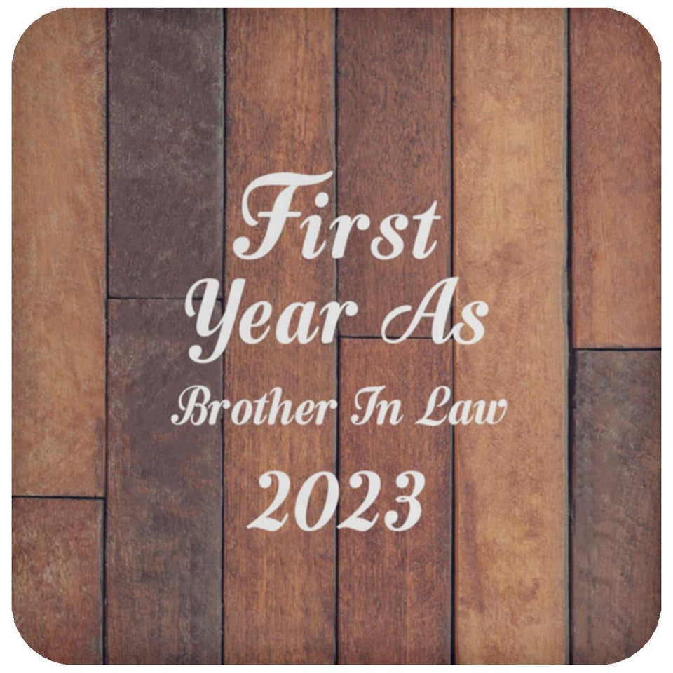 First Year As Brother In Law 2023 - Drink Coaster E