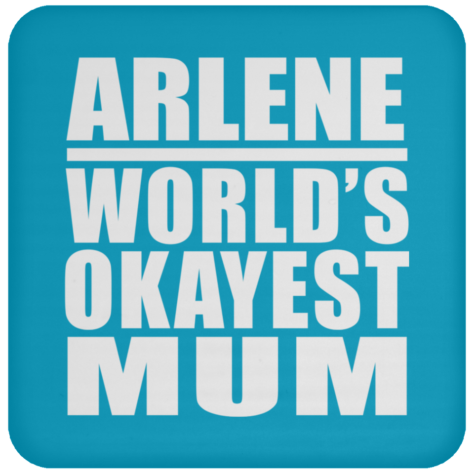 Arlene World's Okayest Mum - Drink Coaster