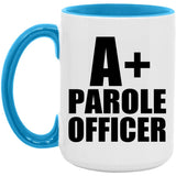 A+ Parole Officer - 15oz Accent Mug Blue