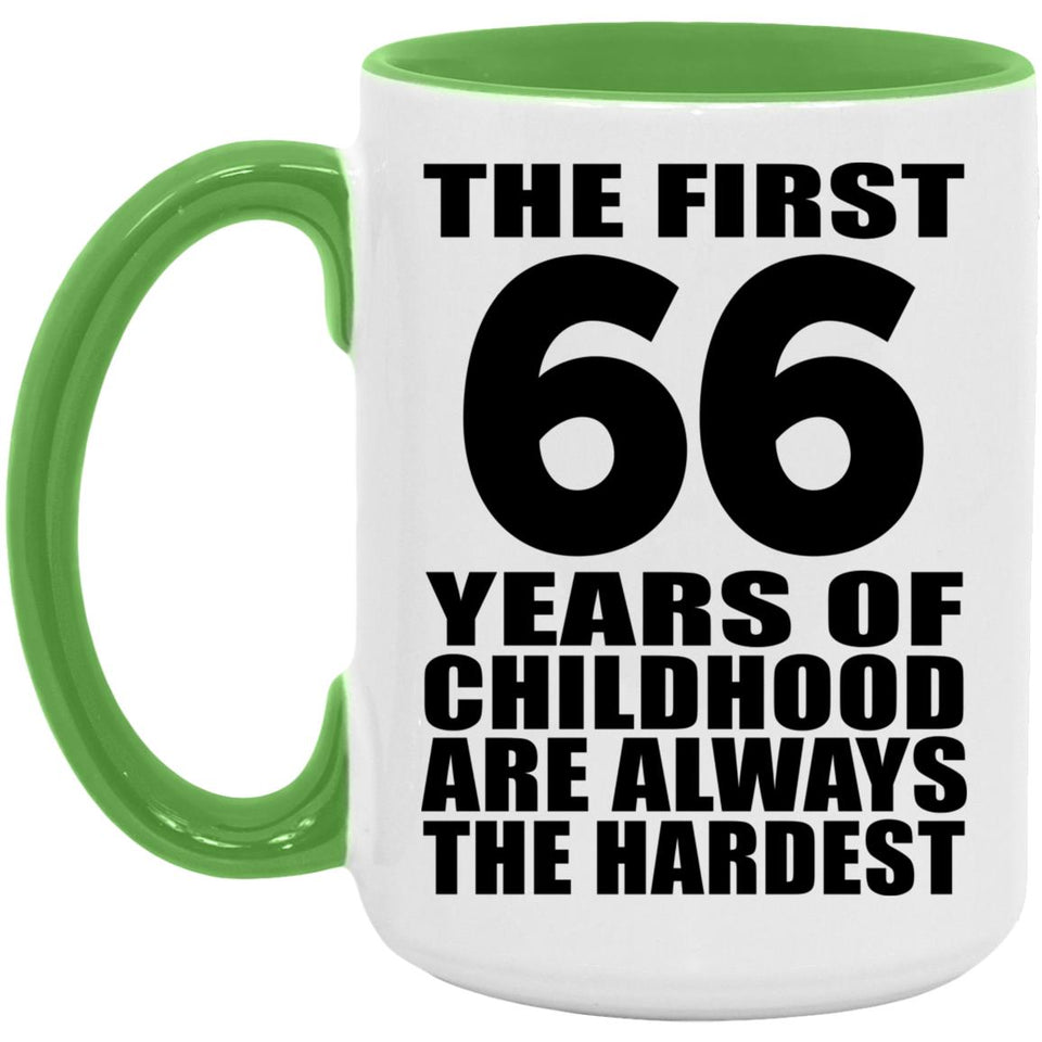 66th Birthday First 66 Years of Childhood Are The Hardest - 15oz Accent Mug Green