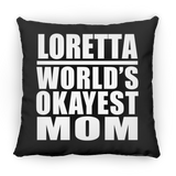 Loretta World's Okayest Mom - Throw Pillow Black