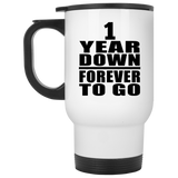 1st Anniversary 1 Year Down Forever to Go - White Travel Mug