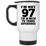 97th Birthday I'm Not 97 I'm 18 With 79 Years Experience - White Travel Mug