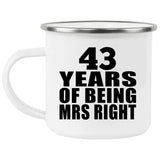 43rd Anniversary 43 Years Of Being Mrs Right - 12oz Camping Mug