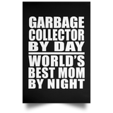 Garbage Collector By Day World's Best Mom By Night - Poster Portrait
