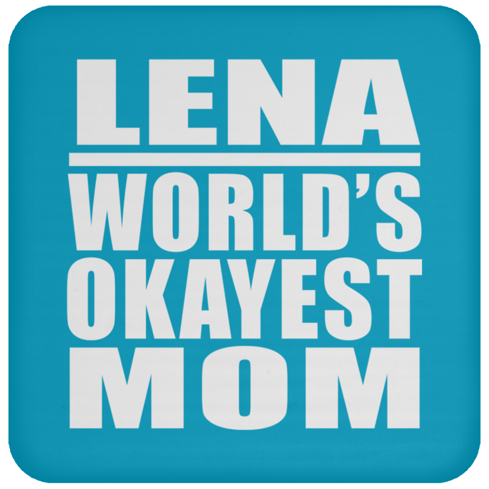 Lena World's Okayest Mom - Drink Coaster